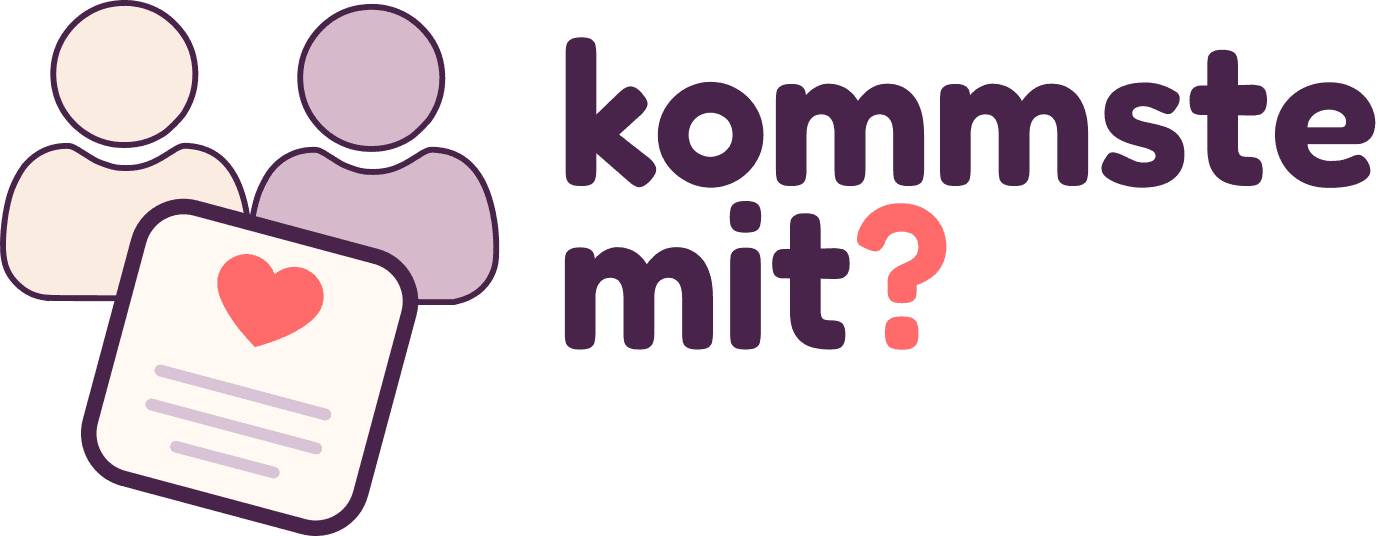 kommste mit?